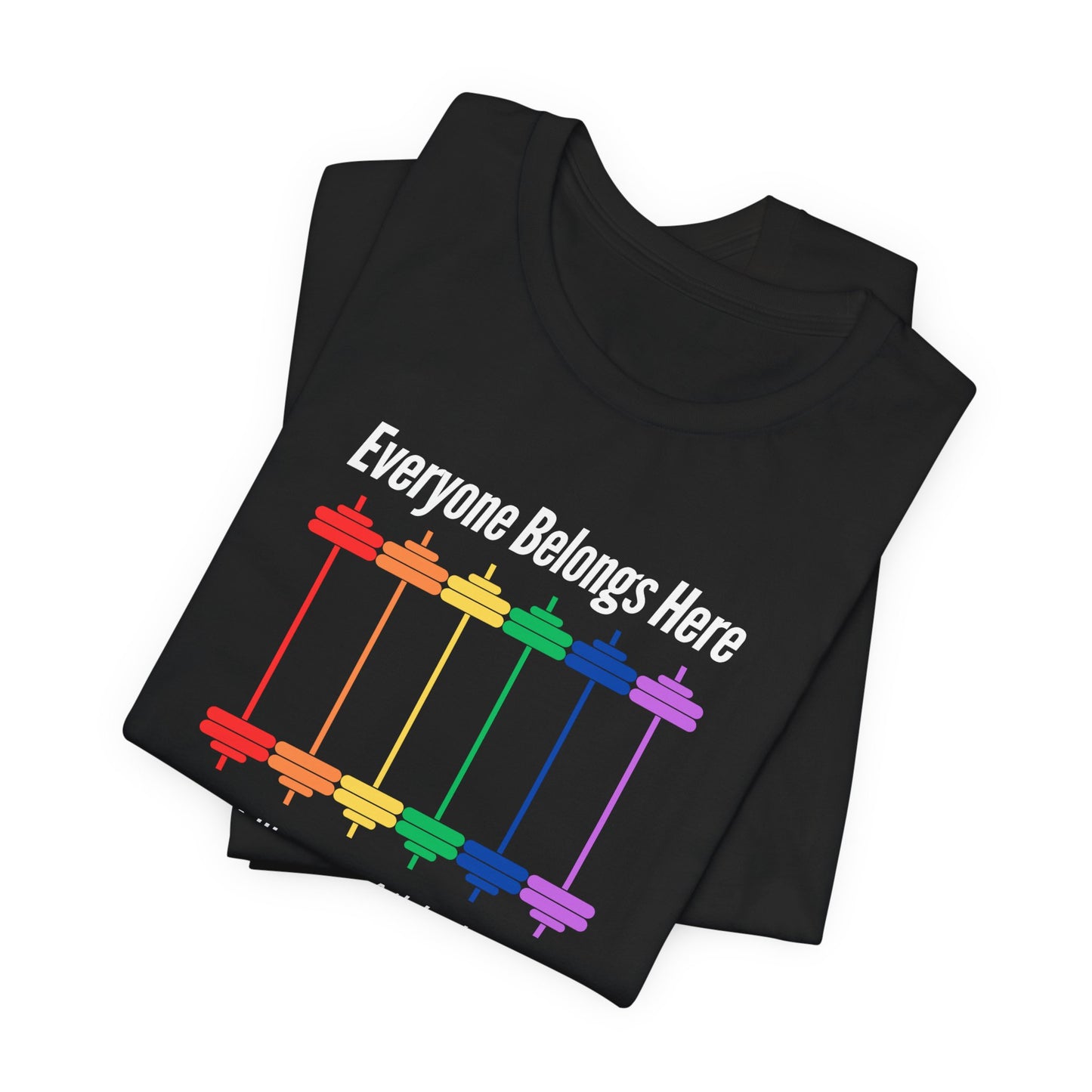 Everyone Belongs Barbells Tee, Funny Workout Shirt, Gym Wear, Unique Gift for Fitness Lovers, Unisex Exercise Tee
